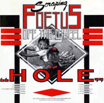 Scraping Foetus Off The Wheel: Hole
