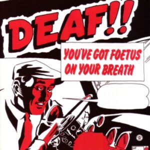 Foetus: Deaf